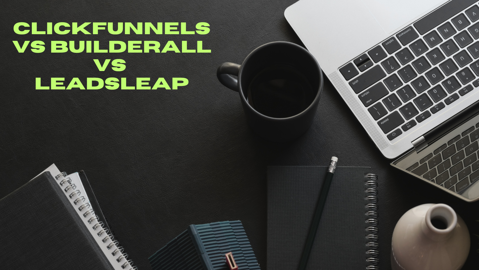 Clickfunnels Vs Builderall Vs LeadsLeap